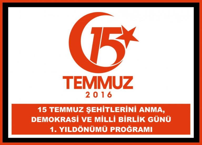 15 TEMMUZ ŞEHİTLERİNİ ANMA, DEMOKRASİ VE MİLLİ BİRLİK GÜNÜ 1. YIL DÖNÜMÜ PROGRAMI